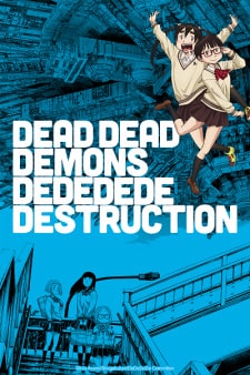 Dead Dead Demons Dededede Destruction ONA